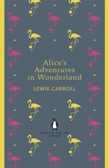 Alice's Adventures In Wonderland And Through The Looking Glass