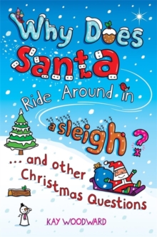 Why Does Santa Ride Around in a Sleigh? : . . . and Other Christmas Questions, Paperback Book Why Does Santa Ride Around in a Sleigh? : . . . and Other Christmas Questions, Paperback Book