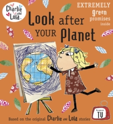 Charlie And Lola: Look After Your Planet