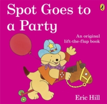 Spot Goes To A Party, Paperback Book Spot Goes To A Party, Paperback Book
