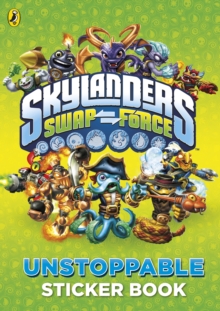 Skylanders Swap Force: Unstoppable Sticker Activity Book, Paperback Book Skylanders Swap Force: Unstoppable Sticker Activity Book, Paperback Book