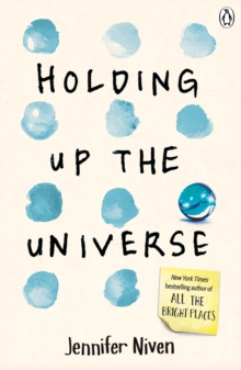 Penguin Random House Children's Uk Holding Up The Universe , A Poignant, Exhilarating Love Story From The New York Times Bestselling Author
