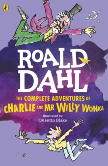 The Complete Adventures of Charlie and Mr Willy Wonka, Paperback / softback Book The Complete Adventures of Charlie and Mr Willy Wonka, Paperback / softback Book