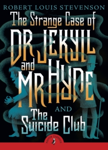 The Strange Case of Dr Jekyll And Mr Hyde & the Suicide Club, Paperback / softback Book The Strange Case of Dr Jekyll And Mr Hyde & the Suicide Club, Paperback / softback Book