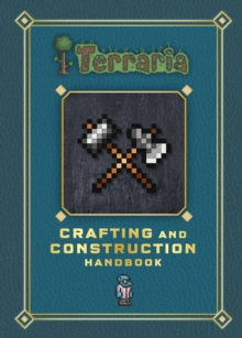 Terraria: Crafting and Construction Handbook, Hardback Book Terraria: Crafting and Construction Handbook, Hardback Book
