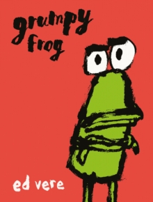 Grumpy Frog, Hardback Book Grumpy Frog, Hardback Book