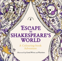 Escape To Shakespeare's World: A Colouring Book Adventure