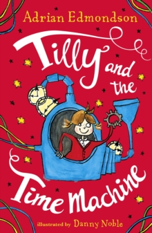 Tilly and the Time Machine : Special Edition, Hardback Book Tilly and the Time Machine : Special Edition, Hardback Book
