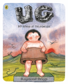 UG: Boy Genius Of The Stone Age And His Search For Soft Trousers