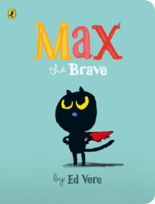 Max the Brave, Board book Book Max the Brave, Board book Book