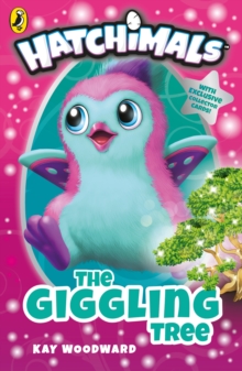 Hatchimals: The Giggling Tree : (Book 1), Paperback / softback Book Hatchimals: The Giggling Tree : (Book 1), Paperback / softback Book