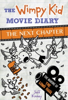 The Wimpy Kid Movie Diary: The Next Chapter (The Making of The Long Haul), Hardback Book The Wimpy Kid Movie Diary: The Next Chapter (The Making of The Long Haul), Hardback Book