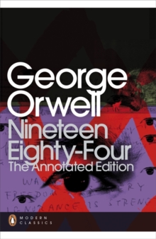 Nineteen Eighty-Four : The Annotated Edition, Paperback / softback Book Nineteen Eighty-Four : The Annotated Edition, Paperback / softback Book
