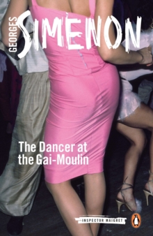 The Dancer at the Gai-Moulin : Inspector Maigret #10