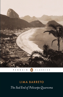 The Sad End of Policarpo Quaresma, Paperback / softback Book The Sad End of Policarpo Quaresma, Paperback / softback Book