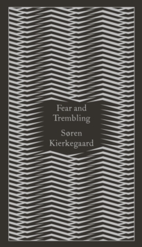 Fear and Trembling : Dialectical Lyric by Johannes De Silentio, Hardback Book Fear and Trembling : Dialectical Lyric by Johannes De Silentio, Hardback Book