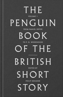 The Penguin Book of the British Short Story: 1 : From Daniel Defoe to John Buchan, Hardback Book The Penguin Book of the British Short Story: 1 : From Daniel Defoe to John Buchan, Hardback Book