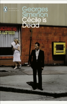Cecile is Dead : Inspector Maigret #20, Paperback / softback Book Cecile is Dead : Inspector Maigret #20, Paperback / softback Book