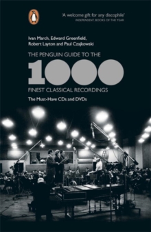 The Penguin Guide to the 1000 Finest Classical Recordings : The Must-Have CDs and DVDs