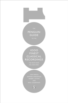 The Penguin Guide to the 1000 Finest Classical Recordings : The Must-Have CDs and DVDs