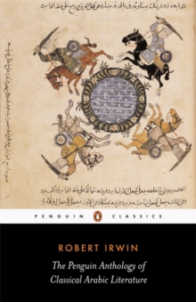 The Penguin Anthology of Classical Arabic Literature, Paperback / softback Book The Penguin Anthology of Classical Arabic Literature, Paperback / softback Book