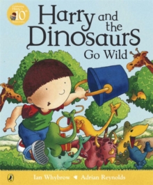 Harry and the Dinosaurs Go Wild, Paperback Book Harry and the Dinosaurs Go Wild, Paperback Book