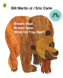 Brown Bear, Brown Bear, What Do You See?