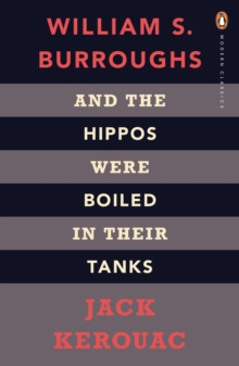 And the Hippos Were Boiled in Their Tanks : The Inspiration for Kill Your Darlings