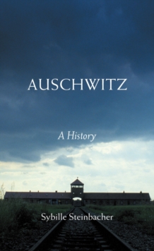 Auschwitz : A History