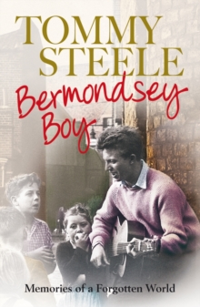 Bermondsey Boy : Memories of a Forgotten World