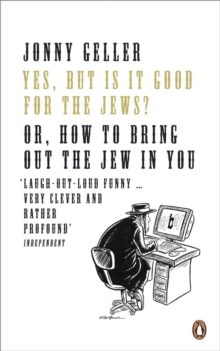 Yes, But is it Good for the Jews? : How to Bring Out the Jew in You