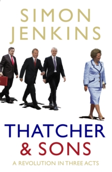 Thatcher and Sons : A Revolution in Three Acts