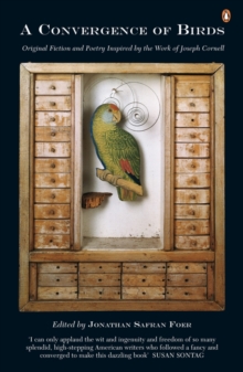 A Convergence of Birds : Original Fiction and Poetry Inspired by the Work of Joseph Cornell