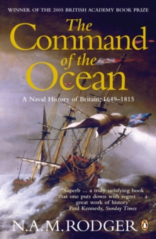 The Command of the Ocean : A Naval History of Britain 1649-1815