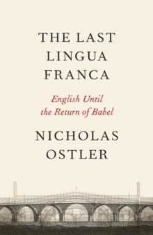 The Last Lingua Franca : English Until the Return of Babel