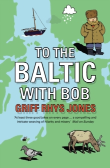 To the Baltic with Bob : An Epic Misadventure