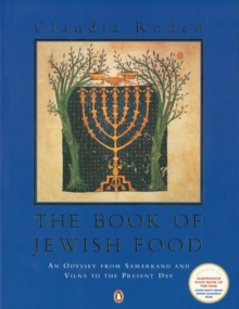 The Book of Jewish Food : An Odyssey from Samarkand and Vilna to the Present Day