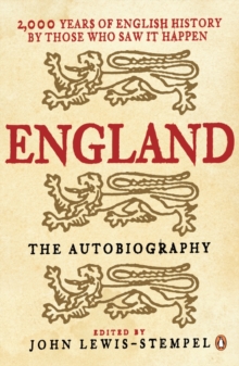 England: The Autobiography : 2,000 Years of English History by Those Who Saw it Happen