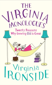 The Virginia Monologues : Why Growing Old is Great