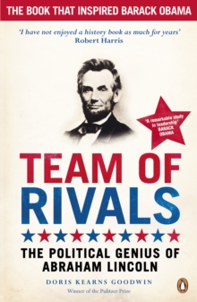 Team of Rivals : The Political Genius of Abraham Lincoln