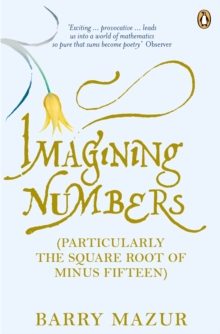 Imagining Numbers : (Particularly the Square Root of Minus Fifteen)