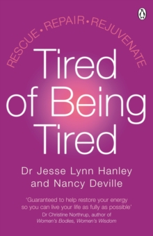 Tired of Being Tired : Understand the power of sleep and feel energised with this step-by-step guide