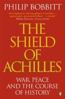 The Shield of Achilles : War, Peace and the Course of History