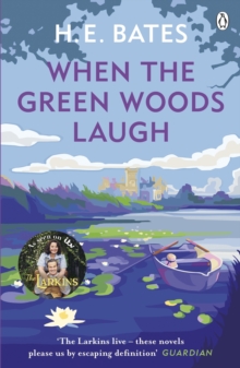 When the Green Woods Laugh : Inspiration for the ITV drama The Larkins starring Bradley Walsh