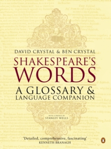 Shakespeare's Words : A Glossary and Language Companion