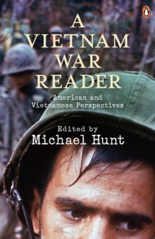 A Vietnam War Reader : American and Vietnamese Perspectives