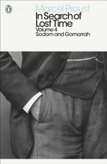 In Search of Lost Time: Volume 4 : Sodom and Gomorrah