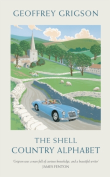 The Shell Country Alphabet : The Classic Guide to the British Countryside