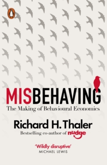 Misbehaving : The Making of Behavioural Economics