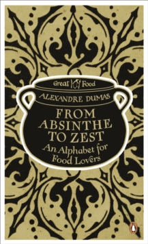 From Absinthe to Zest: An Alphabet for Food Lovers